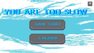 You Are Too Slow - Screenshot 1