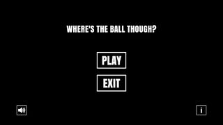 Where's the ball though? - Screenshot 3