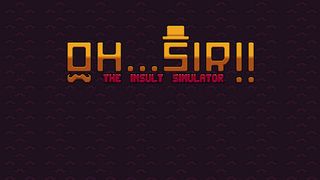 Oh...Sir!! The Insult Simulator - Screenshot 1