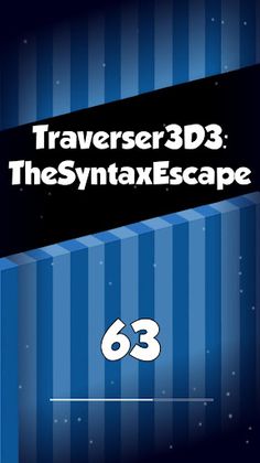 Traverser3D3: TheSyntaxEscape - Screenshot 1