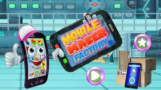 Mobile Maker Factory - Screenshot 1