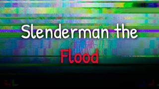 Slenderman the Flood - Screenshot 1