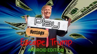 Escape Trump: Android Edition - Screenshot 1