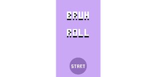 BruhRoll - Screenshot 1