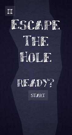 Escape the Hole - Screenshot 1