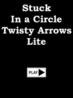 Stuck in a Circle Twisty Arrow - Screenshot 1