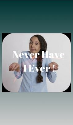 Never Have I Ever - Screenshot 1