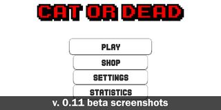 Cat or Dead - Screenshot 1