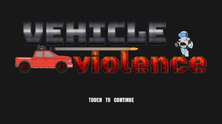 Vehicle Violence - Screenshot 1