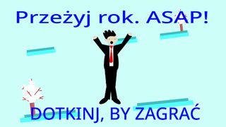 Przeżyj rok. ASAP! - Screenshot 3