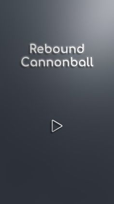 Rebound cannonball - Screenshot 1