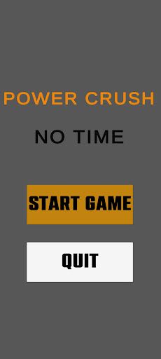 Power Crush - No Time - Screenshot 1
