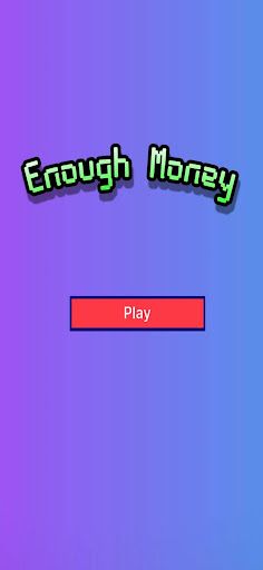 Enough Money - Screenshot 3