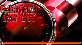 Foolish Frenzy Fast Cars - Screenshot 1